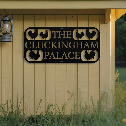 The Cluckingham Palace Chicken Coop Metal Sign